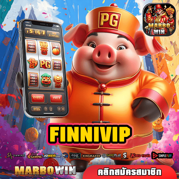 FINNIVIP ทางเข้า สล็อตทำเงิน แตกหนักแตกจริง ลุ้นล้านทุกวัน