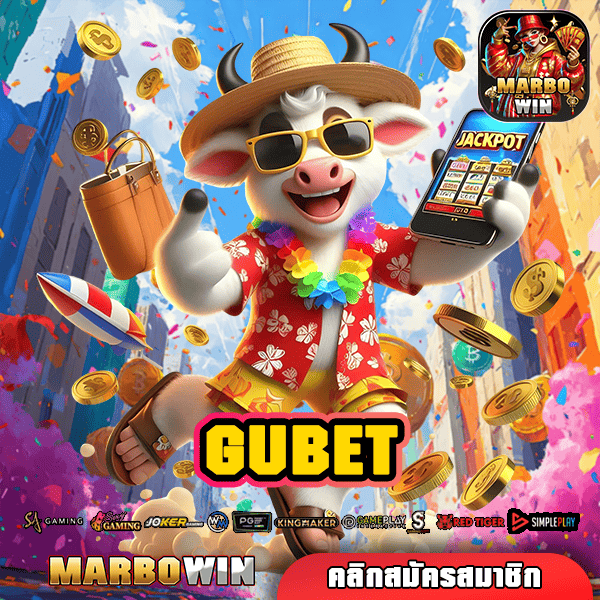 GUBET รวมเกมเด็ดในวงการสล็อต กระแสดีที่สุดในไทย แตกง่าย จ่ายจริง